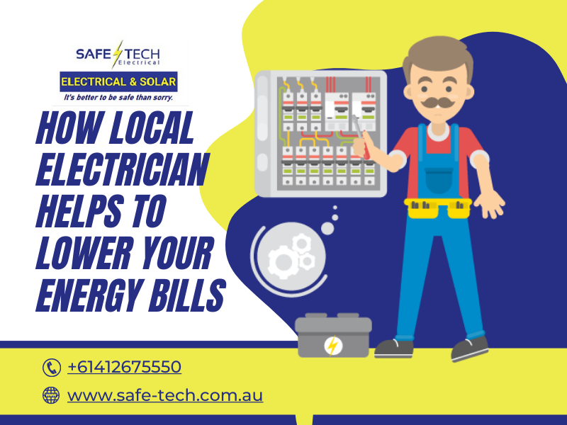 How Local Electrician Helps To Lower Your Energy Bills