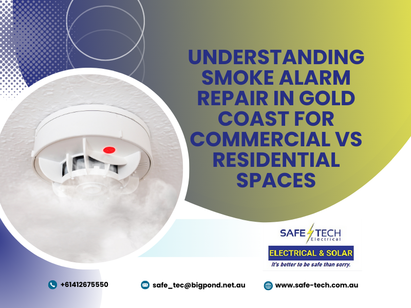 Understanding Smoke Alarm Repair in Gold Coast for Commercial vs Residential Spaces