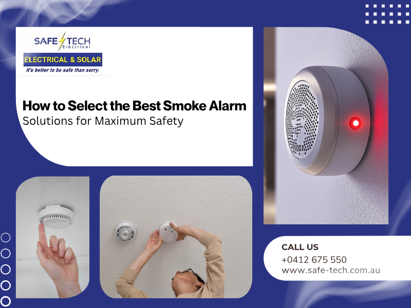 How to Select the Best Smoke Alarm Solutions for Maximum Safety